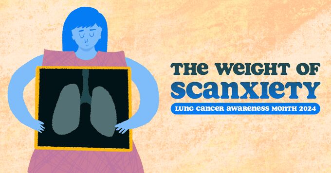 LungCancer.net Awareness Month: The Weight of Scanxiety image